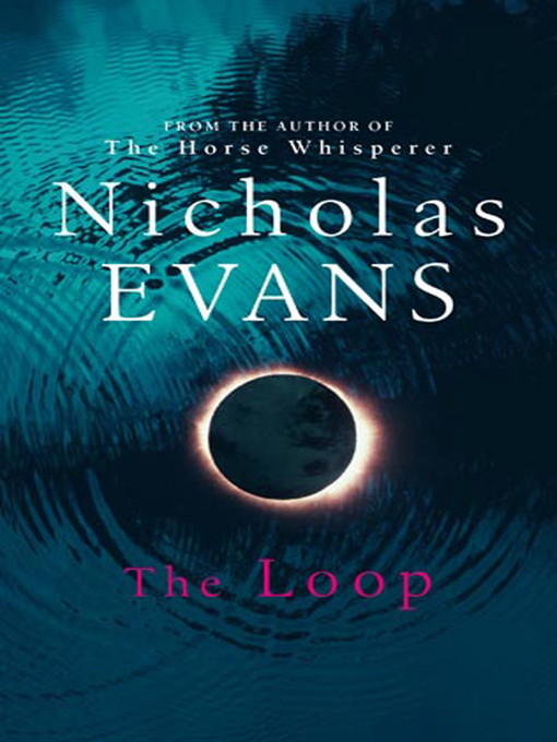Title details for The Loop by Nicholas Evans - Available